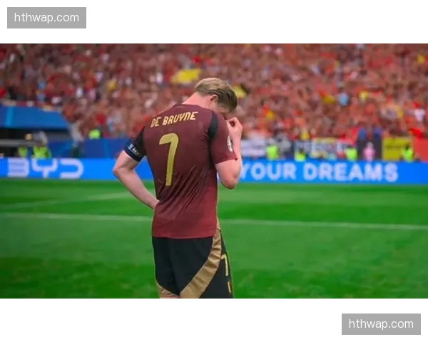 比利时名单大换血：德布劳内面临重任，卢卡库需证明自身竞技状态